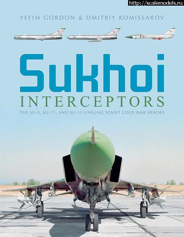1642616265_cover.jpg : Gordon - Sukhoi Interceptors: The Su-9, Su-11, and Su-15  